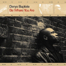 Denys Baptiste: Be Where You Are (CD: Dune)