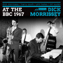 Dick Morrissey Quartet: There And Then And Sounding Great  At The BBC 1967  (CD: Rhythm & Blues)