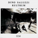 Dino Saluzzi: Kultrum (CD: ECM Touchstones)
