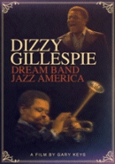 Dizzy Gillespie: Dream Band Jazz America (DVD: Wienerworld)
