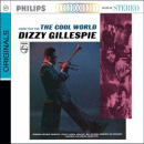 Dizzy Gillespie: The Cool World (CD: Philips/ Verve)