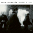 Django Bates' Beloved: The Study Of Touch (CD: ECM)