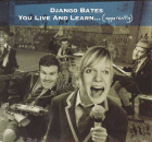 Django Bates: You Live And Learn...Apparently (CD: Lost Marble)