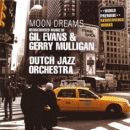 Dutch Jazz Orchestra: Moon Dreams- Rediscovered Music Of Gil Evans & Gerry Mulligan (CD: Challenge)