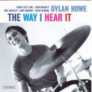 Dylan Howe: The Way I Hear It (CD: OT Records)