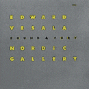 Edward Vesala Sound & Fury: Nordic Gallery (CD: ECM)