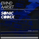 Eivind Aarset: Sonic Codex (CD: Jazzland)