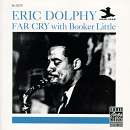 Eric Dolphy with Booker Little: Far Cry (CD: New Jazz/ Fantasy)