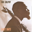 Eric Dolphy: Last Date (CD: EmArcy)