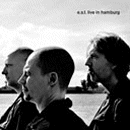 Esbjorn Svensson Trio: Live In Hamburg (CD: ACT, 2 CDs)