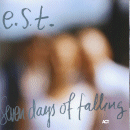 Esbjorn Svensson Trio: Seven Days Of Falling (CD: ACT)