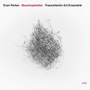 Evan Parker Transatlantic Art Ensemble: Boustrophedon (CD: ECM)