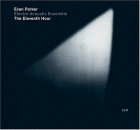 Evan Parker Electro-Acoustic Ensemble: The Eleventh Hour (CD: ECM)