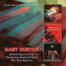 Gary Burton: Something's Coming! + The Groovy Sound Of Music + The Time Machine (CD: BGO)