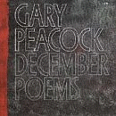 Gary Peacock: December Poems (CD: ECM)