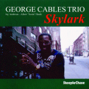 George Cables Trio: Skylark (CD: Steeplechase)