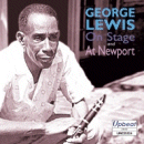 George Lewis: On Stage & At Newport (CD: Upbeat)