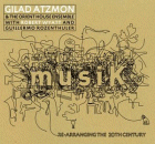 Gilad Atzmon & The Orient House Ensemble: MusiK (CD: Enja)