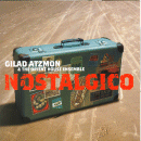 Gilad Atzmon & The Orient House Ensemble: Nostalgico (CD: Enja)
