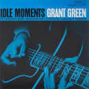 Grant Green : Idle Moments (Vinyl LP: Blue Note)