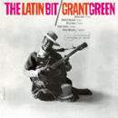 Grant Green: The Latin Bit (CD: Blue Note RVG)