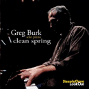 Greg Burk: Clean Spring (CD: Steeplechase Lookout)