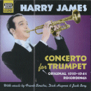 Harry James: Concerto For Trumpet- Original Recordings 1939-1941 (CD: Naxos Jazz Legends)