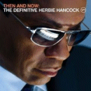 Herbie Hancock: Then And Now- The Definitive (CD & DVD: Verve) 