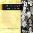 Humphrey Lyttelton & His Band: Sad, Sweet Songs & Crazy Rhythms (CD: Calligraph)