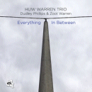 Huw Warren Trio: Everything In Between (CD: Cam Jazz)
