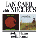 Ian Carr with Nucleus: Solar Plexus & Belladonna (CD: BGO)
