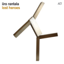 Iiro Rantala: Lost Heroes (Vinyl LP: ACT)
