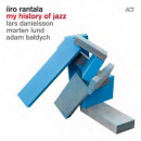 Iiro Rantala: My History Of Jazz (CD: ACT)
