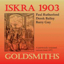 Iskra 1903: Goldsmiths (CD: Emanem)