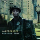 James Carter: Present Tense (CD: EmArcy)