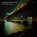 John Abercrombie: Wait Till You See Her (CD: ECM)