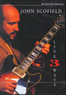 John Scofield: Live 3 Ways (DVD: Blue Note)