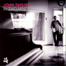 John Taylor: In Two Minds (CD: Cam Jazz)