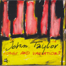 John Taylor: Songs And Variations (CD: Cam Jazz)