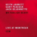 Keith Jarrett, Gary Peacock & Jack DeJohnette: My Foolish Heart (CD: ECM, 2 CDs)