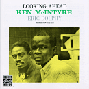 Ken McIntyre with Eric Dolphy: Looking Ahead (CD: New Jazz/ Fantasy)