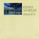 Kenny Wheeler: Around 6 (Vinyl LP: ECM)