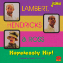 Lambert, Hendricks & Ross: Hopelessly Hip! (CD: Jasmine, 2 CDs)