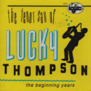 Lucky Thompson: The Beginning Years (CD: IAJRC- US Import)
