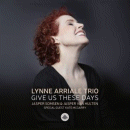 Lynne Arriale Trio: Give Us These Days (CD: Challenge)