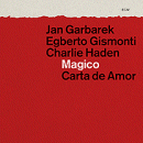 Jan Garbarek, Egberto Gismonti & Charlie Haden: Magico - Carta de Amor (CD: ECM, 2 CDs)