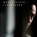 Manu Katché: Playground (CD: ECM)