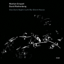 Marilyn Crsipell & David Rothenberg: One Dark Night I Left My Silent House (CD: ECM)