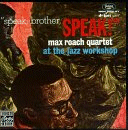 Max Roach Quartet: Speak, Brother, Speak! (CD: Fantasy)