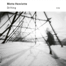 Mette Henriette: Drifting (CD: ECM)